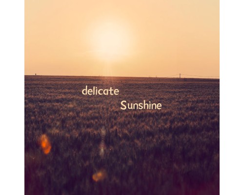 Sunshine - delicate