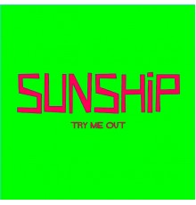 Sunship feat. Anita Kelsey - Try Me Out