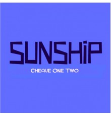 Sunship feat. RB - Cheque One Two