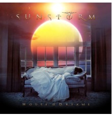 Sunstorm - House Of Dreams