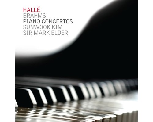 Sunwook Kim, Sir Mark Elder - Brahms: Piano Concertos Sunwook Kim, Sir Mark Elder - Brahms: Piano Concertos