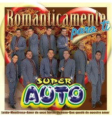 Super Auto - Románticamente para Ti