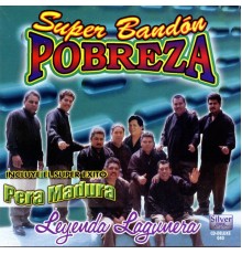 Super Bandon Pobreza - Leyenda Lagunera