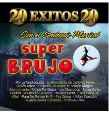 Super Brujo - 20 EXITOS 20