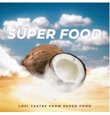Super Food - Lofi Tastes from Super Food