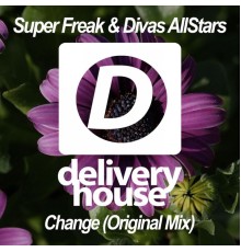 Super Freak & Divas AllStars - Change