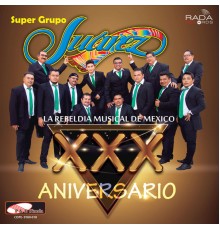 Super Grupo Juarez - XXX Aniversario