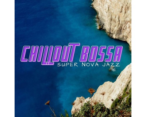 Super Nova Jazz - Chillout Bossa