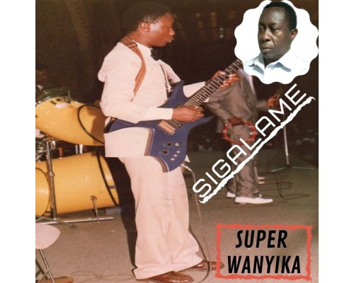 Super Wanyika - Sigalame