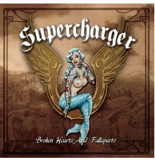 Supercharger - Broken Hearts and Fallaparts