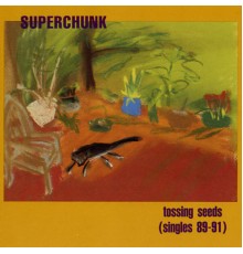 Superchunk - Tossing Seeds (Singles 89-91)