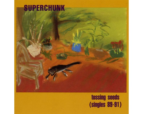 Superchunk - Tossing Seeds (Singles 89-91)