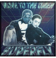 Superfly - Move to the Omen