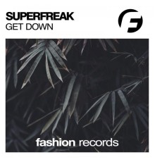 Superfreak - Get Down