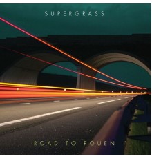 Supergrass - Road To Rouen