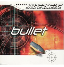 Superheist - Bullet