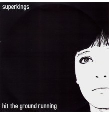 Superkings - Hit The Ground Running