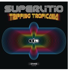 Superlitio - Tripping Tropicana