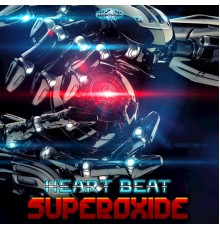 Superoxide - Heart Beat