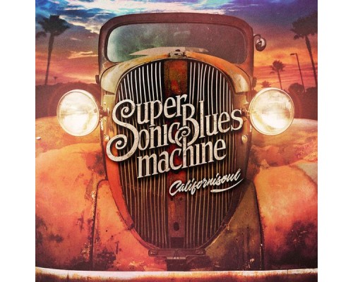 Supersonic Blues Machine - Californisoul