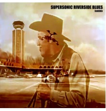 Supersonic Riverside Blues - lambda