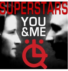 Superstars - You and Me