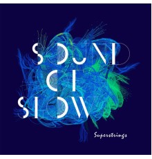 Superstrings - Sound of Slow