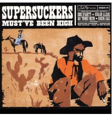 Supersuckers - Must've Been High