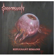 Suppression - Repugnant Remains