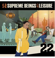 Supreme Beings of Leisure - 22