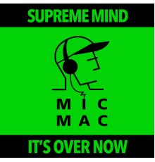 Supreme Mind - It's over Now