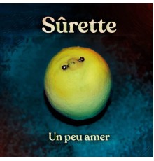 Surette - Un peu amer