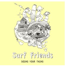 Surf Friends - Doing Your Thing