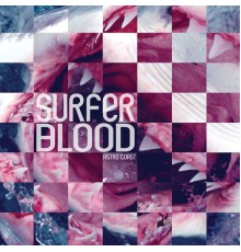 Surfer Blood - Astro Coast