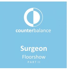 Surgeon - Floorshow, Pt. 2