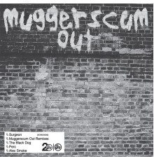 Surgeon - Muggerscum Out Remixes