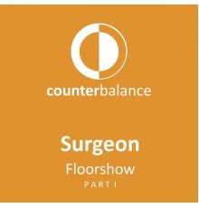 Surgeon - Floorshow, Pt. 1