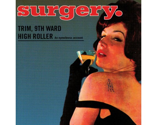 Surgery - Trim, 9th Ward High Roller
