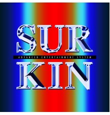 Surkin - Advanced Entertainment System