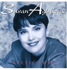 Susan Aglukark - Arctic Rose