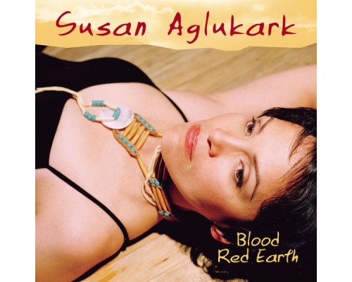 Susan Aglukark - Blood Red Earth