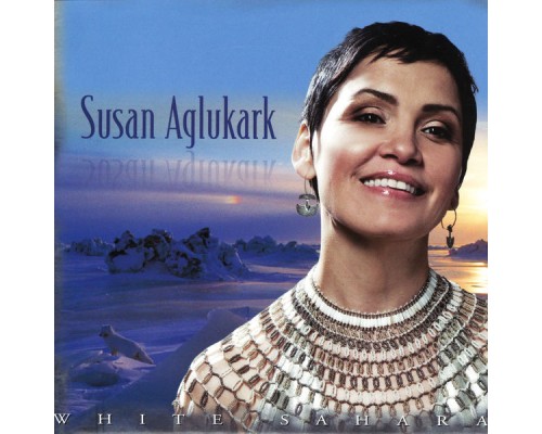 Susan Aglukark - White Sahara