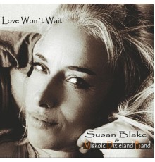 Susan Blake & Miskolc Dixieland Band - Love Won't Wait