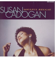 Susan Cadogan - Soulful Reggae