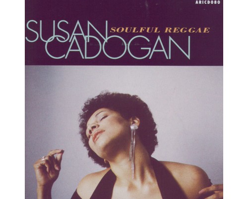 Susan Cadogan - Soulful Reggae