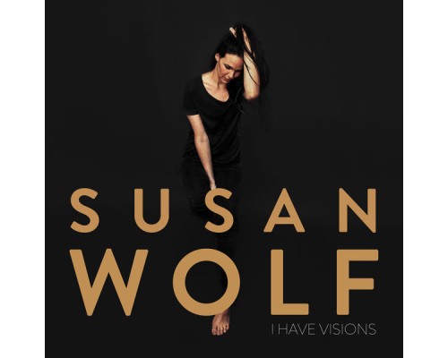 Susan Wolf - I Have Visions