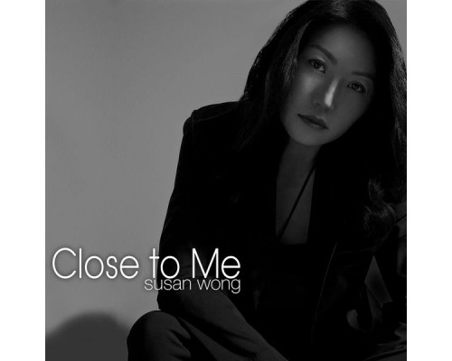 Susan Wong - Close to Me