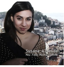 Susana Almeida - Meu Fado, Minha Lisboa