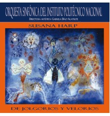 Susana Harp - De Jolgorios y Velorios