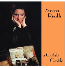 Susana Rinaldi - A Cátulo Castillo